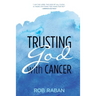 Trusting God with Cancer