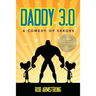 Daddy 3.0: A Comedy of Errors
