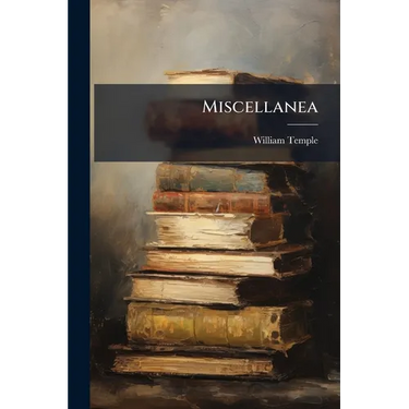 Miscellanea: The 3rd Pt., Publ. By J. Swift