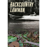Backcountry Lawman: True Stories from a Florida Game Warden