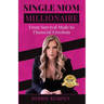 Single Mom Millionaire
