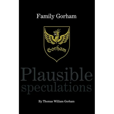 Family Gorham Plausible Speculations