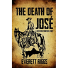 The Death of José: A Western Frontier Story