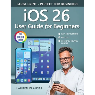 IOS 26 User Guide For Beginners