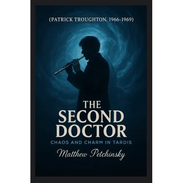 The Second Doctor: Chaos and Charm in the TARDIS (Patrick Troughton, 1966-1969)