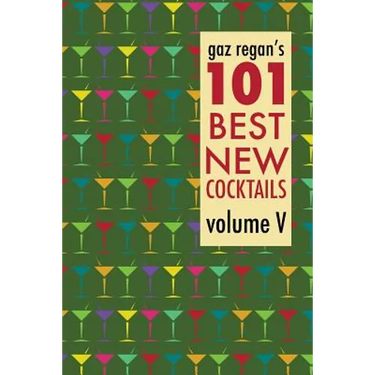 gaz regan's 101 Best New Cocktails