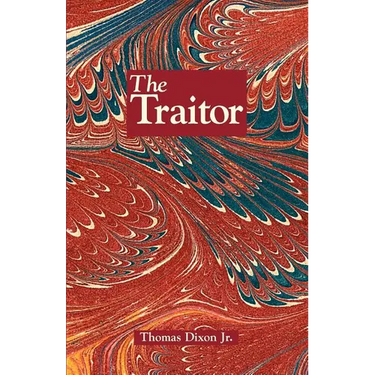 The Traitor: A Story of the Fall of the Invisible Empire