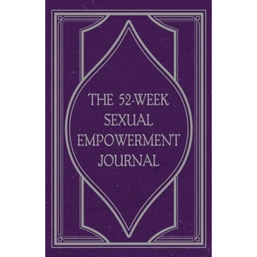 The 52-Week Sexual Empowerment Journal