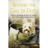 Beyond the Call of Duty: Heart-warming stories of canine devotion and bravery
