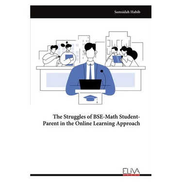 The Struggles of BSE-Math Student-Parent in the Online Learning Approach