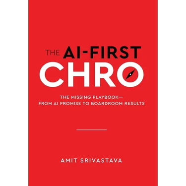 The AI-First CHRO: The Missing Playbook - From AI Promise to Boardroom Results