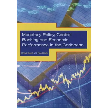 Monetary Policy, Central Banking and Economic Performance in the Caribbean