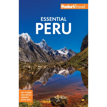 Fodor's Essential Peru: With Machu Picchu & the Inca Trail