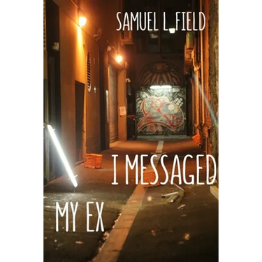 I Messaged My Ex