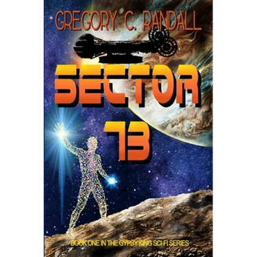 Sector 73: Book One in the Gypsy King sci-fi series