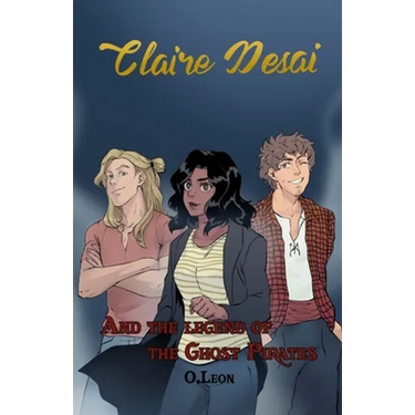 Claire Desai and The Legend of The Ghost Pirates