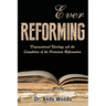Ever Reforming: Dispensational Theology and the Completion of the Protestant Reformation