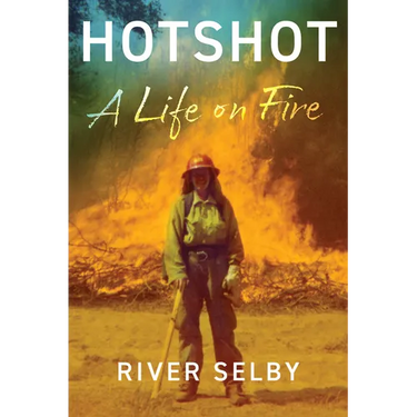 Hotshot: A Life on Fire