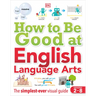 How to Be Good at English Language Arts: The Simplest-Ever Visual Guide