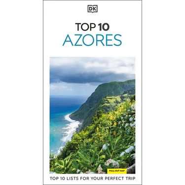 DK Top 10 Azores: Top 10 Lists for Your Perfect Trip, Plus an All-Weather Folded Map