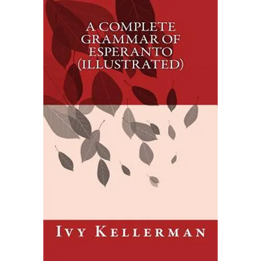 A Complete Grammar of Esperanto (illustrated)