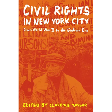 Civil Rights in New York City: From World War II to the Giuliani Era