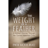 The Weight of a Feather: A Mother's Journey Through the Opiates Addiction Crisis