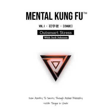 Mental Kung Fu vol. 1 - Outsmart Stress