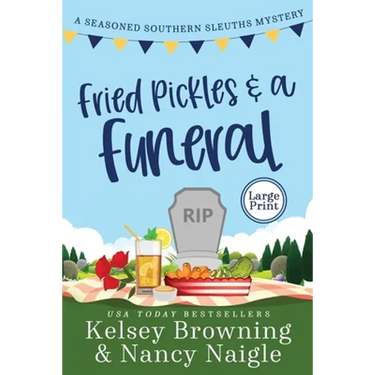 Fried Pickles and a Funeral: A Humorous and Heartwarming Cozy Mystery