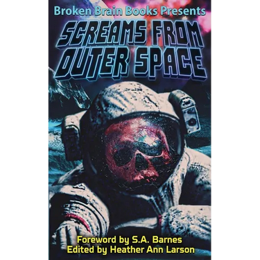 Screams From Outer Space: A Horror Anthology
