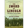 The Sword of Lincoln: The Army of the Potomac