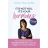 It's Not You, It's Your Hormones!