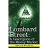 Lombard Street: A Description of the Money Market
