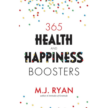 365 Health & Happiness Boosters: (Pursuit of Happiness Self-Help Book)