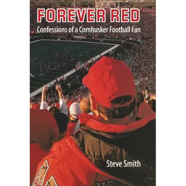 Forever Red: Confessions of a Cornhusker Football Fan