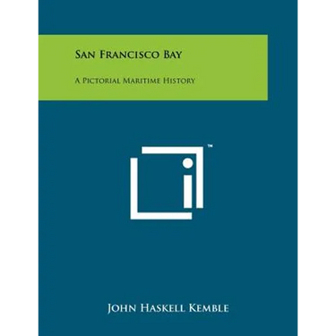 San Francisco Bay: A Pictorial Maritime History