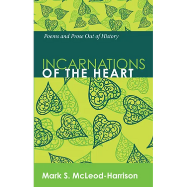 Incarnations of the Heart