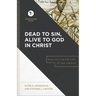Dead to Sin, Alive to God in Christ: Romans 6 for the Life of the Church