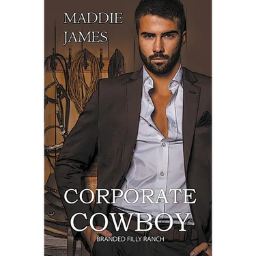 Corporate Cowboy: Branded Filly Ranch