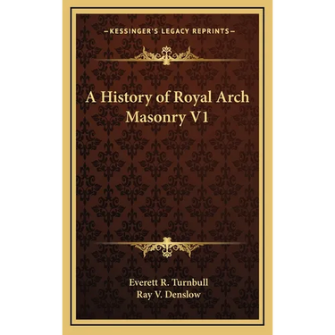 A History of Royal Arch Masonry V1