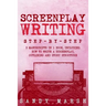 Screenplay Writing: Step-by-Step - 3 Manuscripts in 1 Book - Essential Scriptwriting, Screenplay Outlining and Screenplay Story Structure