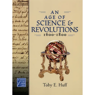 An Age of Science and Revolutions, 1600-1800: The Medieval & Early Modern World