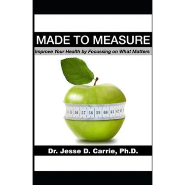 Made to Measure: Improve Your Health by Focussing on What Matters