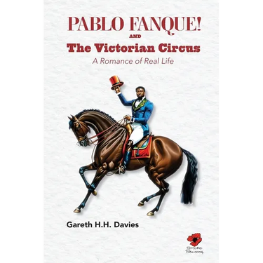 Pablo Fanque and the Victorian Circus: A Romance of Real Life