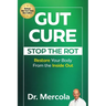 Gut Cure: Stop the Rot: Restore Your Body from the Inside Out