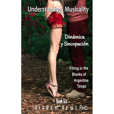 Understanding Musicality Dinámica y Sincopación: Filling in the Blanks of Argentine Tango