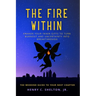 The Fire Within: Awaken Your Inner Gifts to Turn Burnout and Uncertainty into Breakthrough
