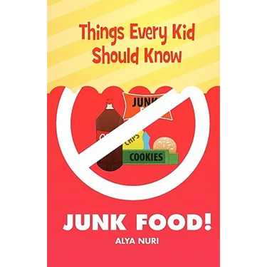 Things Every Kid Should Know-Junk Food!