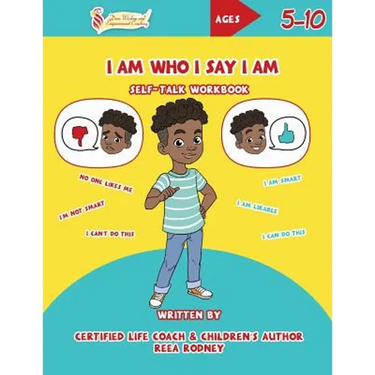 I Am Who I Say I Am: Self-Talk Workbook