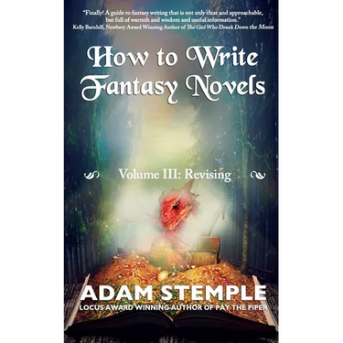 How to Write Fantasy Novels: Volume III, Revising